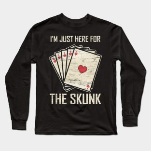 Cribbage I'm Just Here For The Skunk Cribbage Player Long Sleeve T-Shirt